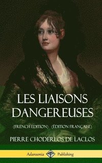 Les Liaisons dangereuses (French Edition) (Edition Francaise) (Hardcover)