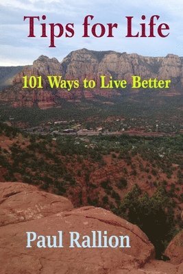 Paul Rallion - Tips for Life, 101 Ways to Live Better, Häftad. Tillgänglighet: Tillfälligt slut