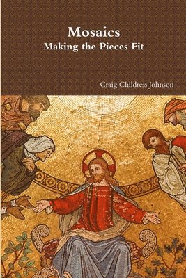 Craig Childress Johnson - Mosaics - Making the Pieces Fit, Häftad. Tillgänglighet: Lägg i varukorg
