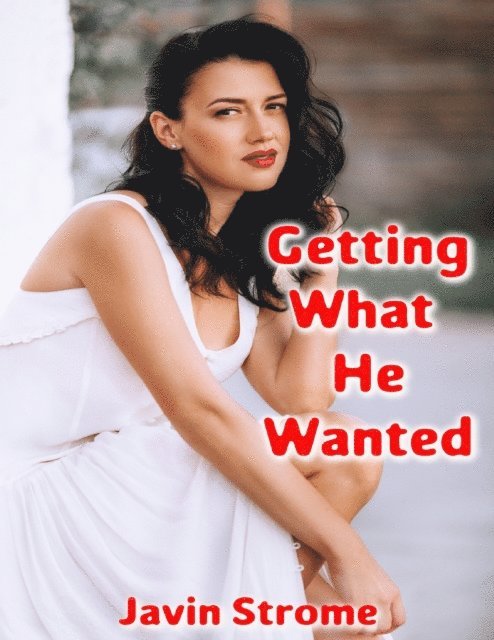 Javin Strome - Getting What He Wanted, E-bok. Tillgänglighet: Lägg i varukorg