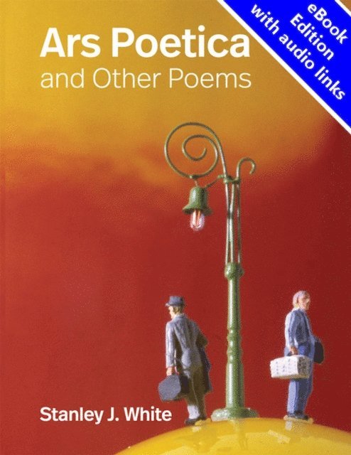 Stanley White - Ars Poetica and Other Poems Ebook, E-bok