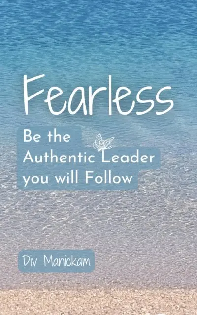 Div Manickam - Fearless - Be the Authentic Leader you will Follow, E-bok. Tillgänglighet: Lägg i varukorg