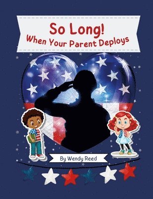Wendy Reed - So Long! When Your Parent Deploys, Häftad