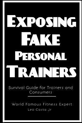Leo Costa Jr - Exposing Fake Personal Trainers, Häftad