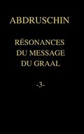 Resonances Du Message Du Graal -3-