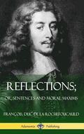 Reflections; Or, Sentences and Moral Maxims (Hardcover)