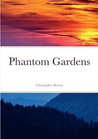 Phantom Gardens