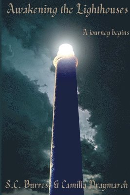 Sc Burress, Camilla Draymarch - Awakening the Lighthouses, Häftad. Tillgänglighet: Lägg i varukorg