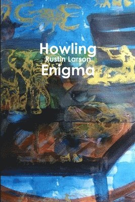 Rustin Larson - Howling Enigma, Häftad. Tillgänglighet: Lägg i varukorg