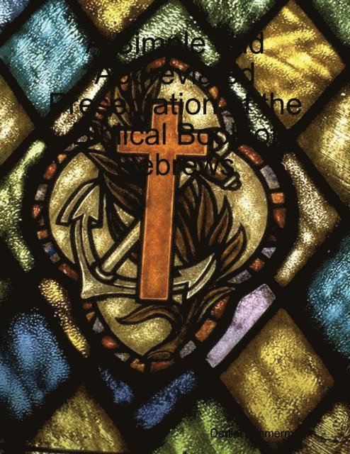 Simple and Abbreviated Presentation of the Biblical Book of Hebrews