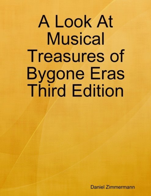 Look At Musical Treasures of Bygone Eras Third Edition