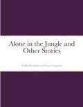 Alone in the Jungle and Other Stories