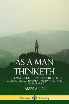 James Allen - As a Man Thinketh, Häftad