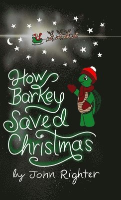 John Righter - How Barkey Saved Christmas, Inbunden. Tillgänglighet: Lägg i varukorg