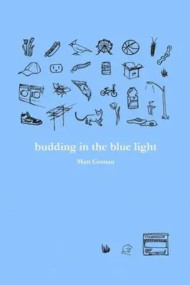 Matt Coonan - budding in the blue light, Häftad. Tillgänglighet: Lägg i varukorg