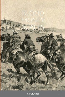 S M Krantz - Blood Money Scalps, Häftad