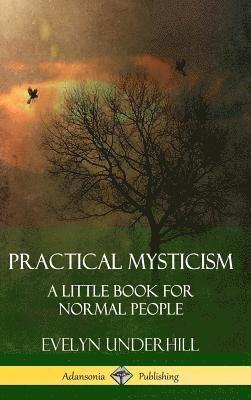Evelyn Underhill - Practical Mysticism, Inbunden