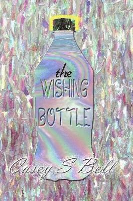 Casey Bell - Wishing Bottle, Häftad