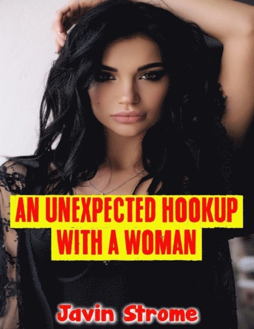Javin Strome - Unexpected Hookup With a Woman, E-bok. Tillgänglighet: Lägg i varukorg