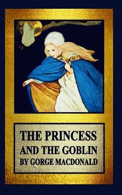 George MacDonald - Princess and the Goblin, Inbunden