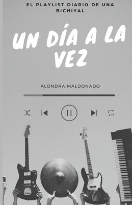 Alondra Maldonado - PLAYLIST Un día a la vez, Häftad. Tillgänglighet: Lägg i varukorg