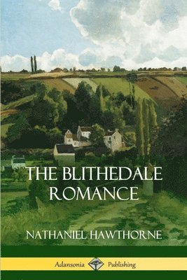 Nathaniel Hawthorne - Blithedale Romance, Häftad