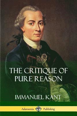 Immanuel Kant, J M D Meiklejohn - Critique of Pure Reason, Häftad