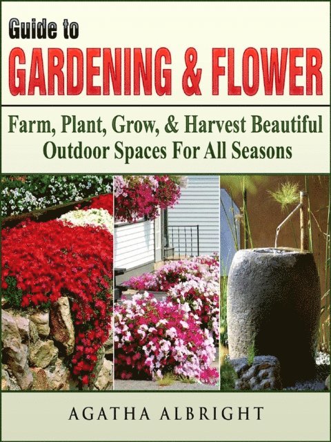 Agatha Albright - Guide to Gardening & Flowers, E-bok. Tillgänglighet: Lägg i varukorg