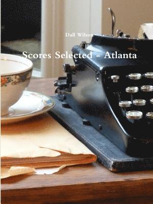 Dall Wilson - Scores Selected - Atlanta, Häftad. Tillgänglighet: Lägg i varukorg