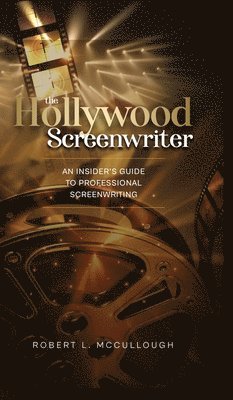 Robert L McCullough - Hollywood Screenwriter, Inbunden. Tillgänglighet: Lägg i varukorg