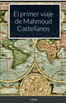 J Cruz - primer viaje de Mahmoud Castellanos, Häftad