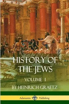 Heinrich Graetz - History of the Jews, Häftad. Tillgänglighet: Lägg i varukorg
