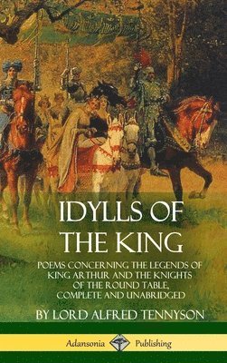 Lord Alfred Tennyson - Idylls of the King, Inbunden