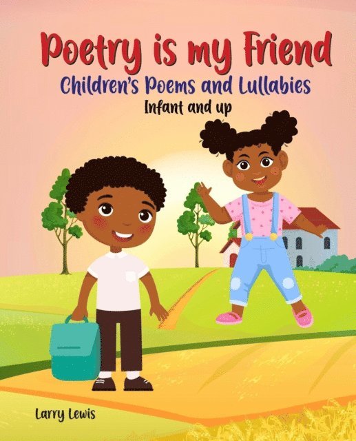 Larry Lewis - Poetry is my Friend  -  Children's Poems and Lullabies, E-bok
