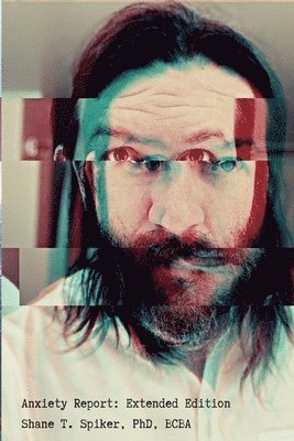 Shane Spiker - Anxiety Report, Häftad. Tillgänglighet: Tillfälligt slut