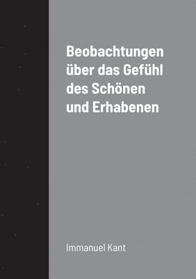 Immanuel Kant - Beobachtungen über das Gefühl des Schönen und Erhabenen, Häftad