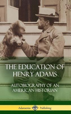 Henry Adams - Education of Henry Adams, Inbunden