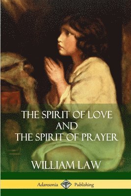 Spirit of Love and The Spirit of Prayer