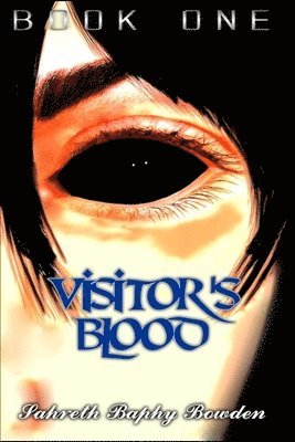 Sahreth Baphy Bowden - Visitor's Blood: Book One, Häftad