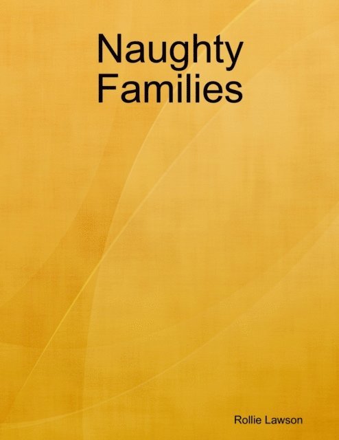 Rollie Lawson - Naughty Families, E-bok. Tillgänglighet: Lägg i varukorg