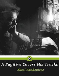 A Fugitive Covers His Tracks