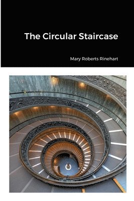 Mary Roberts Rinehart - Circular Staircase, Häftad