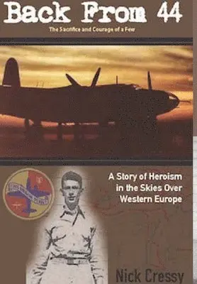 Nick Cressy - Back From 44 - The Sacrifice and Courage of a Few, Inbunden. Tillgänglighet: Lägg i varukorg