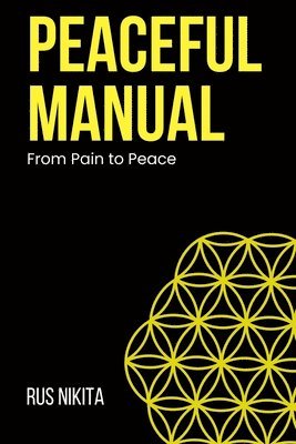Rus Nikita - Peaceful Manual: From Pain to Peace, Häftad