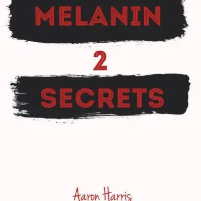 Aaron Harris - Melanin Secrets 2, Häftad. Tillgänglighet: Lägg i varukorg