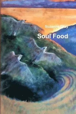 Suzanne Gray - Soul Food, Häftad. Tillgänglighet: Lägg i varukorg