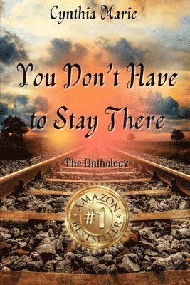 Cynthia Marie - Cynthia Marie - You Don't Have to Stay There, Häftad