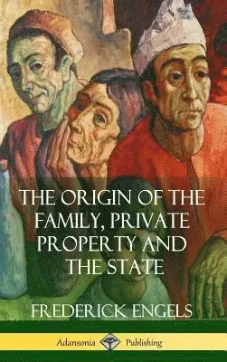 Origin of the Family, Private Property and the State (Hardcover)