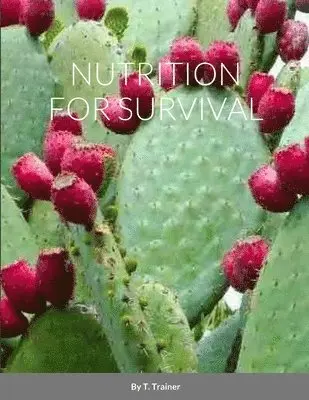 T Trainer - Nutrition for Survival, Häftad. Tillgänglighet: Lägg i varukorg