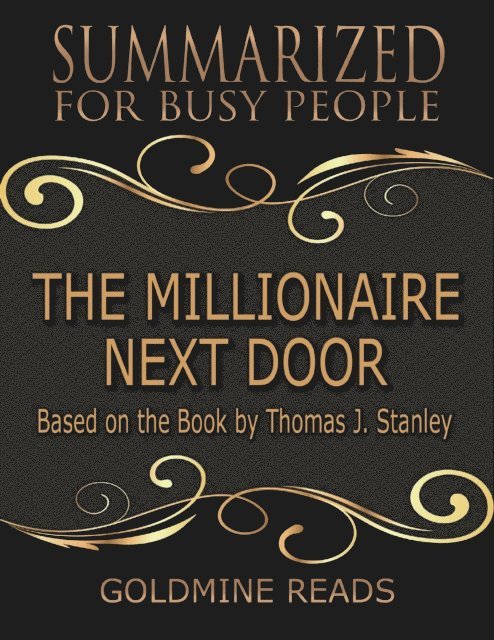 Goldmine Reads - The Millionaire Next Door  - Summarized for Busy People: Based On the Book By Thomas J Stanley, E-bok